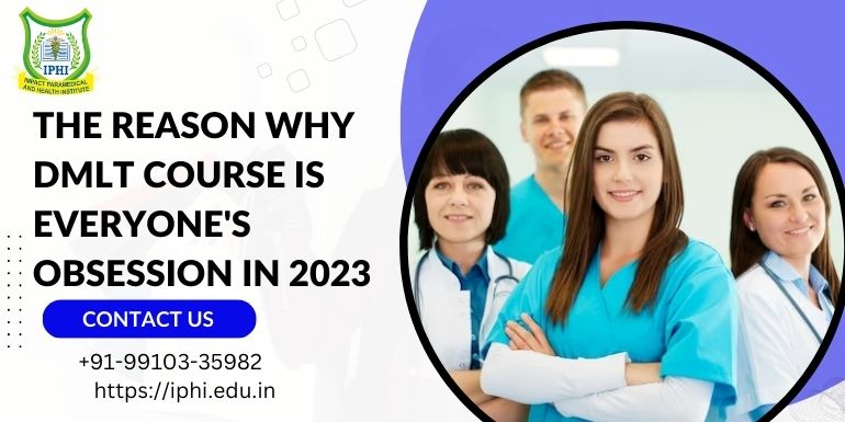 IThe Reason Why Dmlt Course Is Everyone's Obsession in 2023